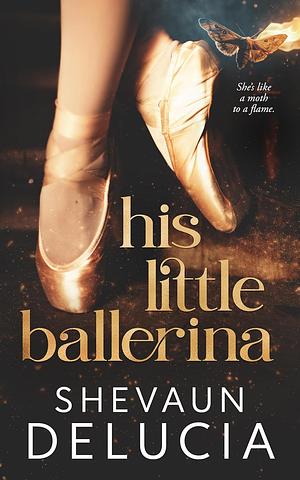 His Little Ballerina by Shevaun Delucia