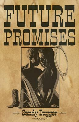Future Promises by Sandy Dugger