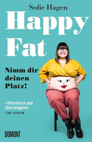 Happy Fat: Nimm dir deinen Platz! by Sofie Hagen