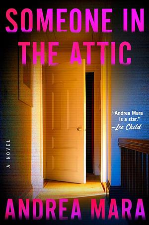 Someone in the Attic: A Novel by Andrea Mara