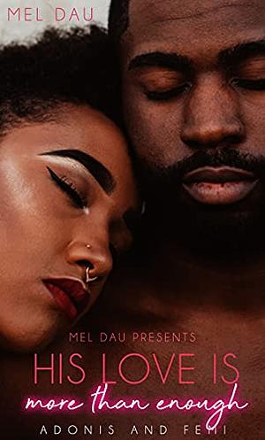 His Love Is More Than Enough : Adonis & Femi by Mel Dau