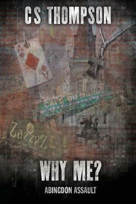 Why Me?: A Natasha McMorales Mystery by C. S. Thompson