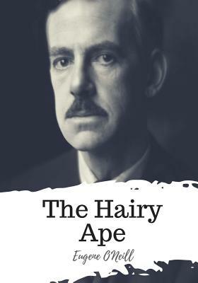 The Hairy Ape by Eugene O'Neill