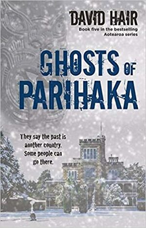 Ghosts of Parihaka by David Hair
