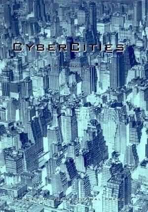 CyberCities: Visual Perception in the Age of Electronic Communication by M. Christine Boyer