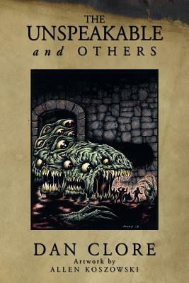 The Unspeakable and Others by Dan Clore