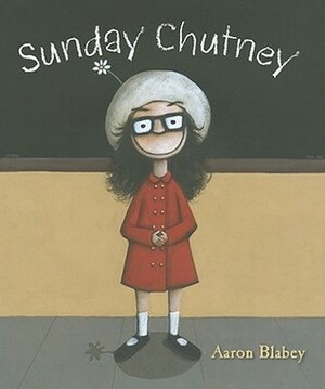 Sunday Chutney by Aaron Blabey