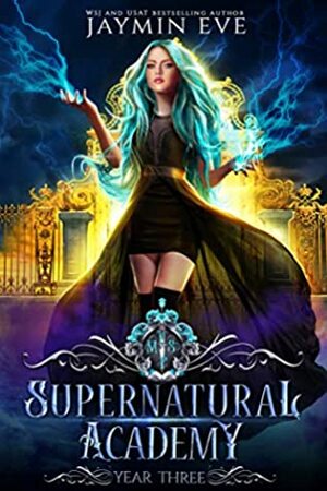 Supernatural Academy: Year Three by Jaymin Eve