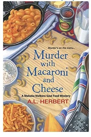 Murder with Macaroni and Cheese by A.L. Herbert