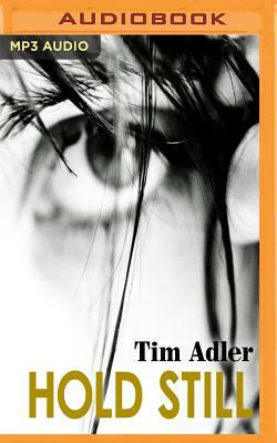 Hold Still by Tim Adler