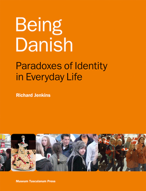 Being Danish: Paradoxes of Identity in Everyday Life by Richard Jenkins