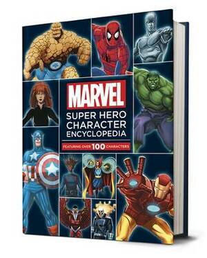 Marvel Super Hero Character Encyclopedia: Featuring over 100 Characters by Scott Peterson