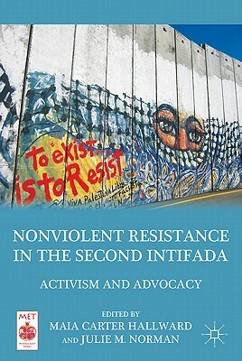 Nonviolent Resistance in the Second Intifada: Activism and Advocacy by 