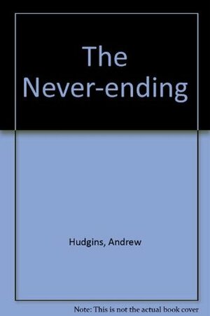 The Never-Ending by Andrew Hudgins