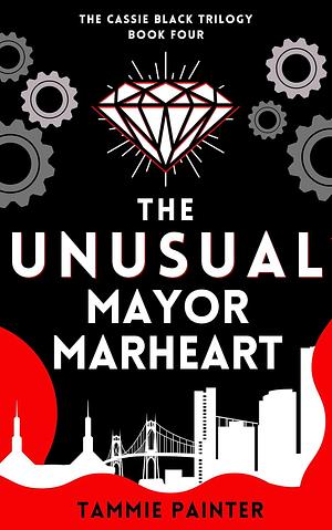 The Unusual Mayor Marheart: A wryly humorous fantasy novel with a twist of mystery by Tammie Painter