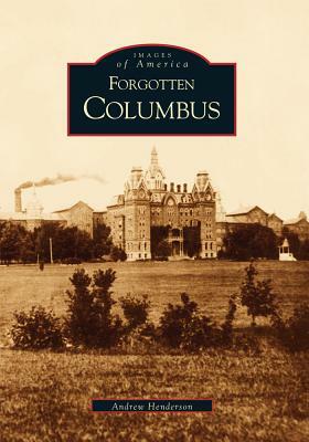 Forgotten Columbus by Andrew Henderson