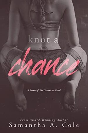 Knot a Chance by Samantha A. Cole