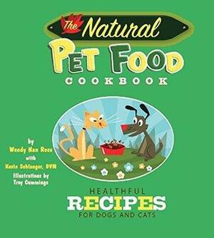 The natural pet food cookbook by Wendy Nan Rees, Kevin Schlanger