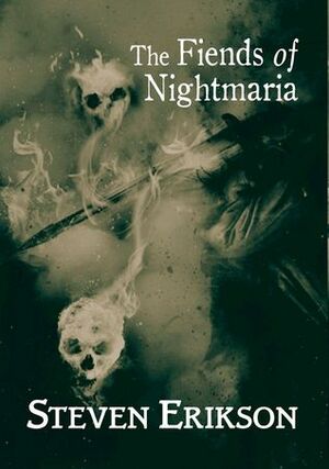 The Fiends of Nightmaria by David Gentry, Steven Erikson