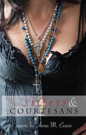 Sisters & Courtesans by Anna M. Evans