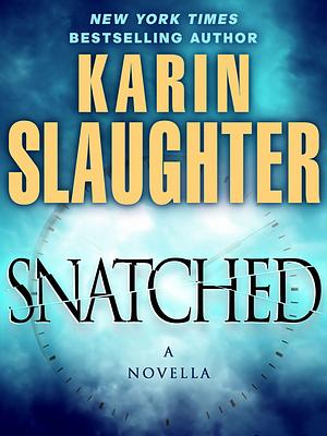 Snatched by Karin Slaughter