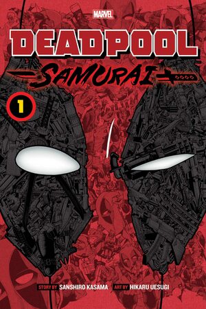 Deadpool: Samurai, Vol. 1 by Hikaru Uesugi, Hikaru Uesugi, Sanshiro Kasama, Sanshiro Kasama
