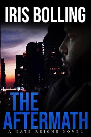 The Aftermath by Iris Bolling, Iris Bolling