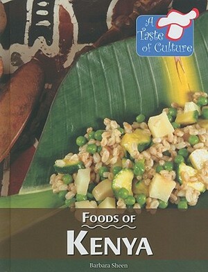 Foods of Kenya by Barbara Sheen