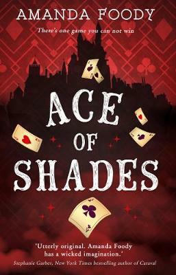 Ace of Shades by Amanda Foody