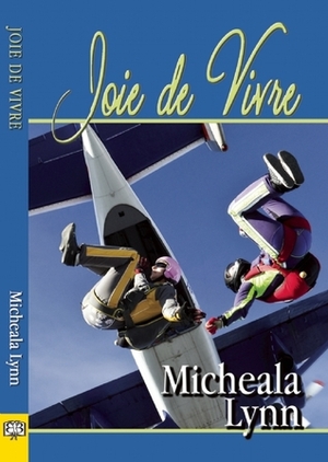 Joie de Vivre by Micheala Lynn