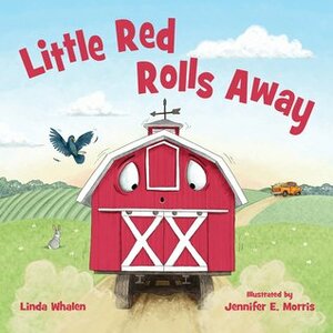 Little Red Rolls Away by Jennifer E. Morris, Linda Whalen