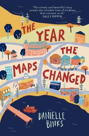 The Year the Maps Changed by Danielle Binks