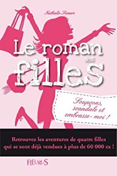 Le roman des filles - T5 - Soupçons, scandale et embrasse-moi ! by Nathalie Somers