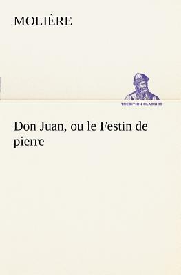 Don Juan, Ou Le Festin de Pierre by Molière