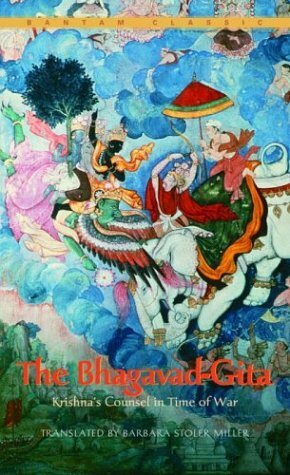 The Bhagavad-Gita: Krishna's Counsel in Time of War by Barbara Stoler Miller