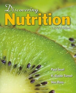 Discovering Nutrition by R. Elaine Turner, Don H. Ross, Paul M. Insel