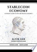 Stablecoin Economy: Ultimate Guide to Secure Digital Finance by Adam Alonzi, Koosha Azim, Alyze Sam