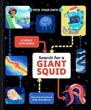 Search for a Giant Squid: Pick Your Path by Amy Seto Forrester