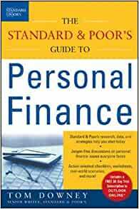 The Standard & Poor's Guide To Personal Finance by Tom Downey