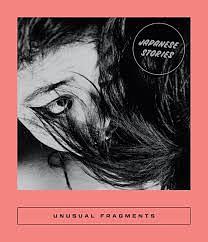 Unusual Fragments: Japanese Stories by Tomoko Yoshida, Tomoko Yoshida, Nobuko Takagi, Taruho Inagaki