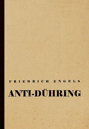 Anti-Dühring by Friedrich Engels