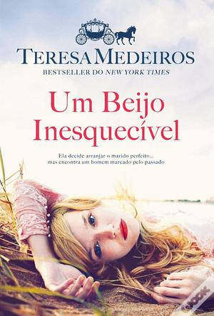 Um Beijo Inesquecível by Teresa Medeiros