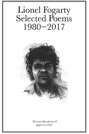 Lionel Fogarty: Selected Poems 1980-2017 by Lionel Fogarty