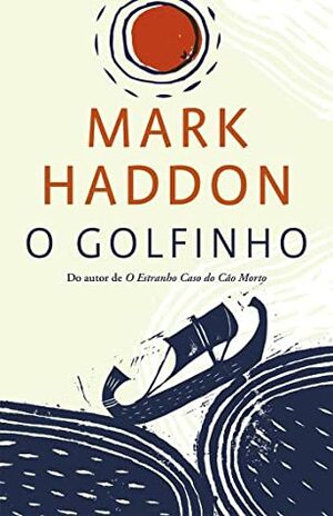 O Golfinho by Mark Haddon