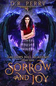 Sorrow and Joy: Gallows Hill Academy: Year One by D.R. Perry