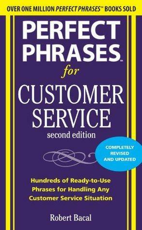 Perfect Phrases for Customer Service by Robert Bacal