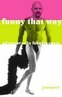 Funny That Way: Adventures in Fabulousness by Joel Perry