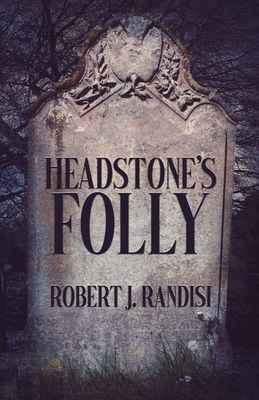 Headstone's Folly by Robert J. Randisi