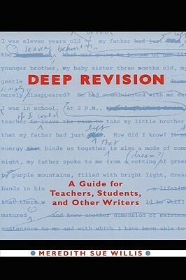 Deep Revision: A Guide For Teachers, Students, And Other Writers by Meredith Sue Willis