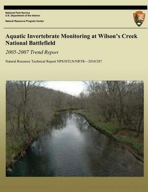 Aquatic Invertebrate Monitoring at Wilson's Creek National Battlefield, 2005-2007 Trend Report by D. E. Bowles, National Park Service